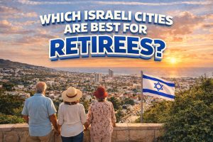 Which Israeli Cities Are Best for Retirees?
